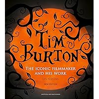 Tim Burton: The Iconic Filmmaker and His Work (Iconic Filmmakers Series) Tim Burton: The Iconic Filmmaker and His Work (Iconic Filmmakers Series) Hardcover Kindle Paperback