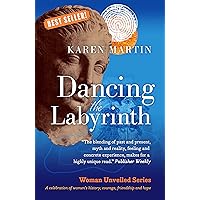 Dancing the Labyrinth: A dual-time novel steeped in Greek mythology (The Women Unveiled series)