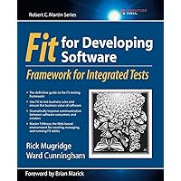 Fit for Developing Software: Framework for Integrated Tests Fit for Developing Software: Framework for Integrated Tests Paperback Kindle Mass Market Paperback