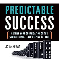 Predictable Success: Getting Your Organization on the Growth Track - and Keeping It There Predictable Success: Getting Your Organization on the Growth Track - and Keeping It There Audible Audiobook Paperback Kindle Hardcover Spiral-bound