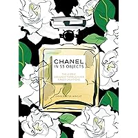 Chanel in 55 Objects: The Iconic Designer Through Her Finest Creations Chanel in 55 Objects: The Iconic Designer Through Her Finest Creations Hardcover Kindle