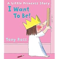 I Want to Be! (Little Princess) I Want to Be! (Little Princess) Kindle Hardcover Paperback