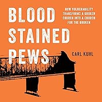 Blood Stained Pews: How Vulnerability Transforms a Broken Church into a Church for the Broken Blood Stained Pews: How Vulnerability Transforms a Broken Church into a Church for the Broken Audible Audiobook Kindle Perfect Paperback