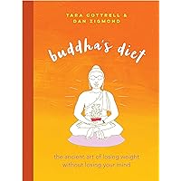 Buddha's Diet: The Ancient Art of Losing Weight Without Losing Your Mind Buddha's Diet: The Ancient Art of Losing Weight Without Losing Your Mind Kindle Hardcover Audible Audiobook Audio CD