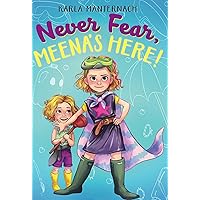Never Fear, Meena's Here! (The Meena Zee Books) Never Fear, Meena's Here! (The Meena Zee Books) Paperback Kindle Hardcover