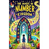 The Magic in Number Kingdom The Magic in Number Kingdom Kindle Hardcover Paperback