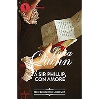 Bridgerton - 5. A Sir Phillip con amore (Italian Edition)