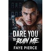 Dare You to Ruin Me: Dark Mafia Romance Dare You to Ruin Me: Dark Mafia Romance Kindle