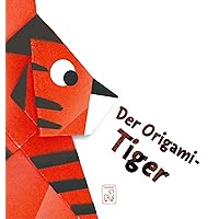 Der Origami - Tiger: Origami Buch Für Kinder (German Edition) Der Origami - Tiger: Origami Buch Für Kinder (German Edition) Kindle Paperback