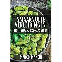 Smaakvolle Verleidingen: Een Italiaans Kookavontuur (Dutch Edition) Smaakvolle Verleidingen: Een Italiaans Kookavontuur (Dutch Edition) Paperback