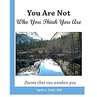 You Are Not Who You Think You Are: Poems that can awaken you