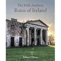 The Irish Aesthete: Ruins of Ireland The Irish Aesthete: Ruins of Ireland Hardcover Paperback