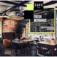 Fresh Mornings - Indoor Musical Exercise Fresh Mornings - Indoor Musical Exercise MP3 Music