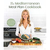 The Mediterranean Meal Plan Cookbook: Simple, Nutritious Recipes to Eat Well, Feel Great and Look Fabulous The Mediterranean Meal Plan Cookbook: Simple, Nutritious Recipes to Eat Well, Feel Great and Look Fabulous Paperback Kindle