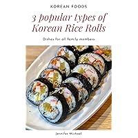 Korean Foods: 3 Popular Types of Korean Rice Rolls