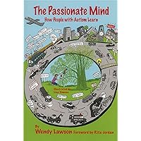 The Passionate Mind: How People With Autism Learn The Passionate Mind: How People With Autism Learn Paperback Kindle