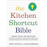 The Kitchen Shortcut Bible: More than 200 Recipes to Make Real Food Real Fast The Kitchen Shortcut Bible: More than 200 Recipes to Make Real Food Real Fast Hardcover Kindle