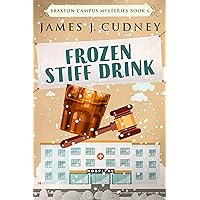Frozen Stiff Drink: Murder During the Blizzard (Braxton Campus Mysteries Book 6)