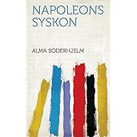 Napoleons Syskon (Swedish Edition) Napoleons Syskon (Swedish Edition) Kindle Hardcover Paperback