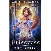 Priestess: A Monster Girl Fantasy Adventure (Aycrishi Sodality Book 1) Priestess: A Monster Girl Fantasy Adventure (Aycrishi Sodality Book 1) Kindle Audible Audiobook Paperback