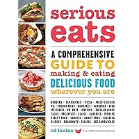Serious Eats: A Comprehensive Guide to Making and Eating Delicious Food Wherever You Are Serious Eats: A Comprehensive Guide to Making and Eating Delicious Food Wherever You Are Paperback