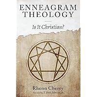 Enneagram Theology: Is it Christian? Enneagram Theology: Is it Christian? Paperback Kindle Hardcover