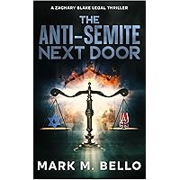 The Anti-Semite Next Door: A Zachary Blake Legal Thriller The Anti-Semite Next Door: A Zachary Blake Legal Thriller Kindle Paperback Audible Audiobook