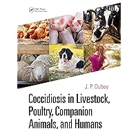 Coccidiosis in Livestock, Poultry, Companion Animals, and Humans Coccidiosis in Livestock, Poultry, Companion Animals, and Humans Paperback Kindle Hardcover