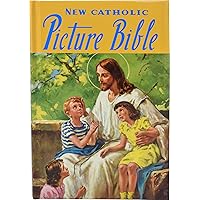 Catholic Picture Bible: Popular Stories from the Old and New Testaments Catholic Picture Bible: Popular Stories from the Old and New Testaments Hardcover