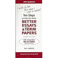 Ten Steps to Help You Write Better Essays & Term Papers, APA Version: I Wish I'd Had This When I Was in School Ten Steps to Help You Write Better Essays & Term Papers, APA Version: I Wish I'd Had This When I Was in School Paperback