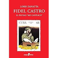 Fidel Castro: El último Rey Católico (Spanish Edition) Fidel Castro: El último Rey Católico (Spanish Edition) Kindle Paperback