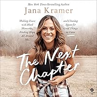 The Next Chapter: Making Peace with Hard Memories, Finding Hope All Around Me, and Clearing Space for Good Things to Come The Next Chapter: Making Peace with Hard Memories, Finding Hope All Around Me, and Clearing Space for Good Things to Come Audible Audiobook Hardcover Kindle Audio CD