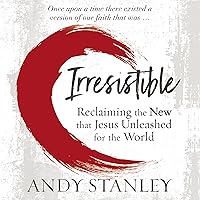 Irresistible: Reclaiming the New That Jesus Unleashed for the World Irresistible: Reclaiming the New That Jesus Unleashed for the World Audible Audiobook Paperback Kindle Hardcover Audio CD