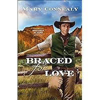 Braced for Love: (An Inspirational Historical Cowboy Romance set in Western Wyoming) (Brothers in Arms)