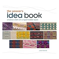 The Weaver's Idea Book: Creative Cloth on a Rigid Heddle Loom The Weaver's Idea Book: Creative Cloth on a Rigid Heddle Loom Spiral-bound Kindle Hardcover