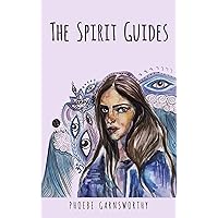 The Spirit Guides: A Coming of Age Novella The Spirit Guides: A Coming of Age Novella Kindle Paperback