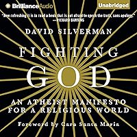 Fighting God: An Atheist Manifesto for a Religious World Fighting God: An Atheist Manifesto for a Religious World Audible Audiobook Kindle Hardcover Paperback MP3 CD