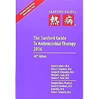 The Sanford Guide to Antimicrobial Therapy 2016 The Sanford Guide to Antimicrobial Therapy 2016 Paperback Spiral-bound