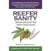 Reefer Sanity: Seven Great Myths About Marijuana Reefer Sanity: Seven Great Myths About Marijuana Kindle Paperback