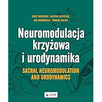 Neuromodulacja krzyzowa i urodynamika / Sacral Neuromodulation and Urodynamics