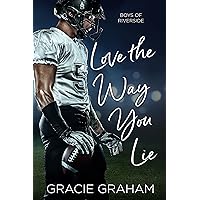 Love the Way You Lie (Boys of Riverside Book 1) Love the Way You Lie (Boys of Riverside Book 1) Kindle Paperback Audible Audiobook Hardcover