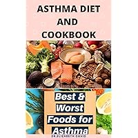 ASTHMA DIET AND COOKBOOK: Complete Asthma Remedy Recipe Guide, Delicious Cookbook and Meal Plan ASTHMA DIET AND COOKBOOK: Complete Asthma Remedy Recipe Guide, Delicious Cookbook and Meal Plan Kindle Paperback
