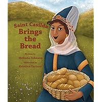 Saint Casilda Brings the Bread Saint Casilda Brings the Bread Board book