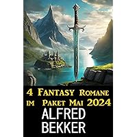 4 Fantasy Romane im Paket Mai 2024 (German Edition) 4 Fantasy Romane im Paket Mai 2024 (German Edition) Kindle