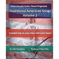 Learn Acoustic Guitar, Classic Fingerstyle: Traditional American Songs Volume 2 Learn Acoustic Guitar, Classic Fingerstyle: Traditional American Songs Volume 2 Kindle Paperback