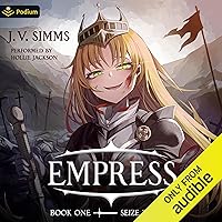 Seize the Day: A World Conquest Isekai: Empress, Book 1 Seize the Day: A World Conquest Isekai: Empress, Book 1 Audible Audiobook Kindle Paperback