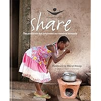 Share: The Cookbook that Celebrates Our Common Humanity (Women for Women International) Share: The Cookbook that Celebrates Our Common Humanity (Women for Women International) Hardcover