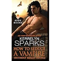 How to Seduce a Vampire (Without Really Trying) (Love at Stake Book 15) How to Seduce a Vampire (Without Really Trying) (Love at Stake Book 15) Kindle Audible Audiobook Mass Market Paperback Paperback Audio CD