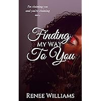 Finding My Way To You (Entangled Hearts Book 3) Finding My Way To You (Entangled Hearts Book 3) Kindle