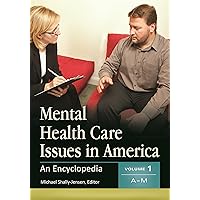 Mental Health Care Issues in America: An Encyclopedia [2 volumes] Mental Health Care Issues in America: An Encyclopedia [2 volumes] Hardcover Kindle